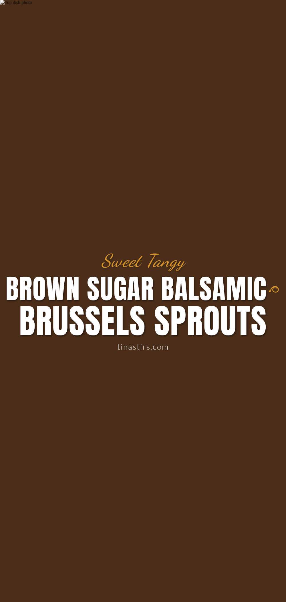 brown sugar balsamic roasted Brussels sprouts recipe