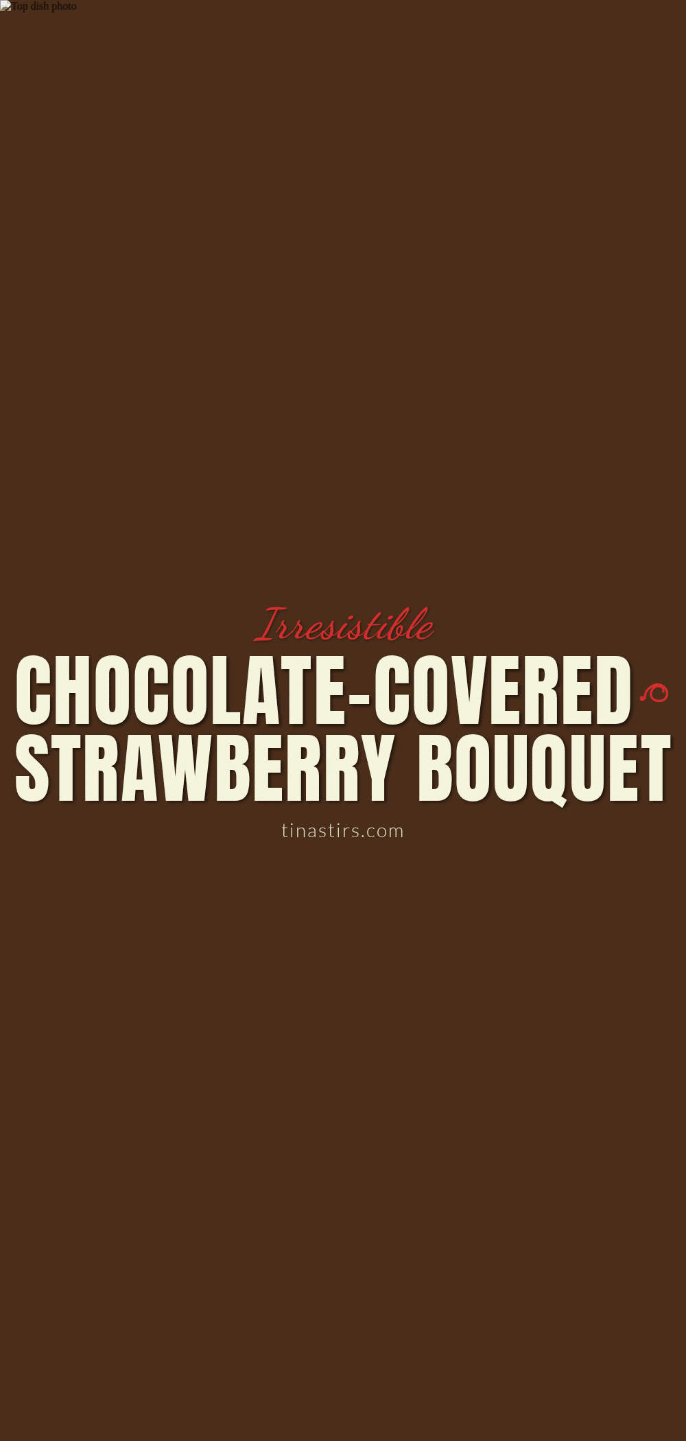 chocolate-covered strawberry bouquet recipe