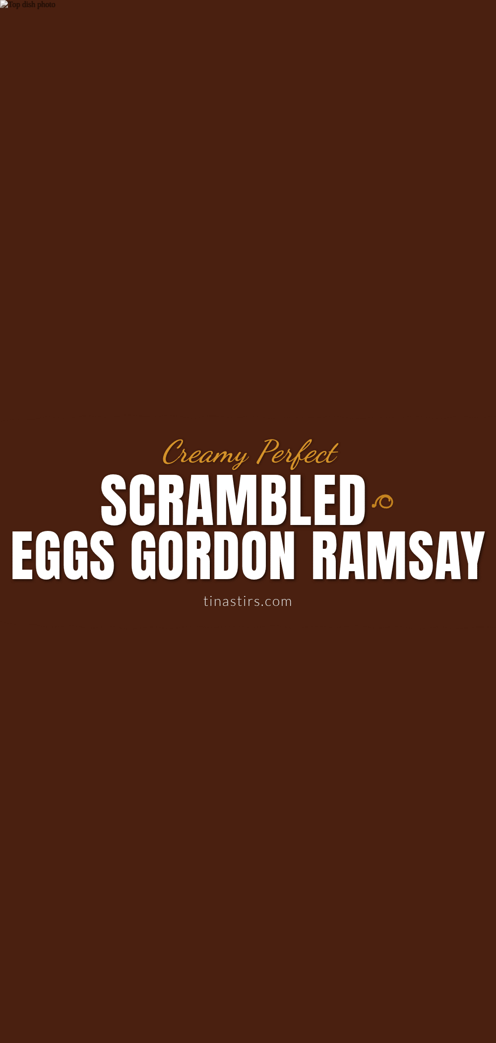 creamy scrambled eggs gordon ramsay method recipe