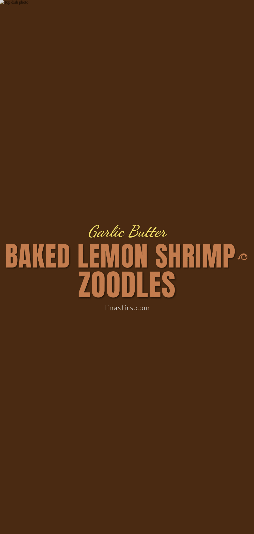 fresh baked lemon garlic shrimp with zucchini noodles recipe